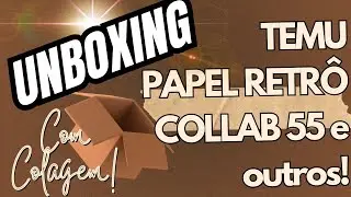 UNBOXING TEMU - PAPEL RETR&Ocirc;- COLAB55 e Presentes!Tem uma MINI COLAGEM JUNTO ! #comprinhas #unboxing