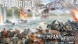 Safe Bridge | Company Of Heroes Europe At War Mod