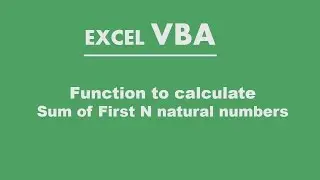 VBA  Function to calculate Sum Of First N Natural Numbers
