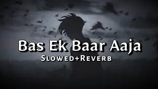 Bas Ek Baar Aaja Inhe Sach Bata Ja [ Slowed+Reverb ] {Sad Song} @JayLyrics2.0 ?
