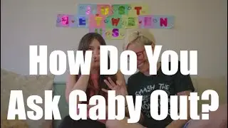 How Do You Ask Gaby Out? / Gaby & Allison