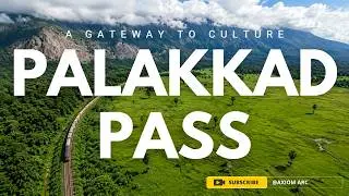 How was palakkad gap formed | Palakkad Pass Explained | Geography&History | India&rsquo;s Great Divide