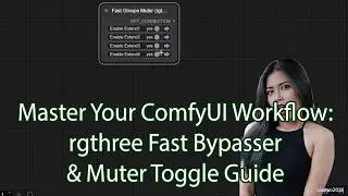 How to Use rgthree Toggle Nodes in ComfyUI (Bypass vs. Mute Explained)