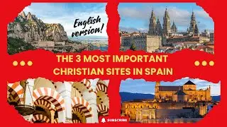 The 3 most important Christian sites in Spain (English version)
