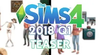 The Sims 4 | 2018 First Quarterly Teaser