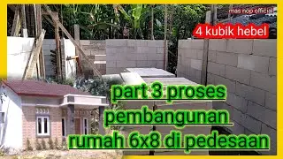 cara pasang bata ringan rumah minimalis 6x8 di pedesaan || proses part 4 || baru habis 4 kubik hebel