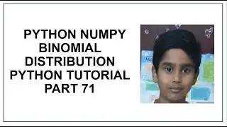 Python NumPy | Binomial Distribution | Discrete Distribution | Probability | Python Programming 71