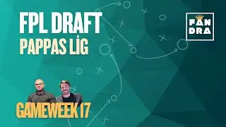 FPL Draft Pappas Lig - Gameweek 17