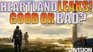THE DIVISION HEARTLAND LEAKS- Why They May Not Be So Great