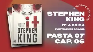 Audiobook IT: A Coisa | Pasta 07 - Cap&iacute;tulo 6 - Um dos desaparecidos