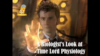 Episode 34 - A Biologist's Look at Time Lord Physiology