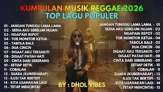 Top Hits Spotify Indonesia 2025 - 2026  Full Album Reggae SKA 🎧 Jangan tunggu Lama-Lama