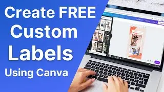 [HOW-TO] Create & Print FREE Custom LABELS Using Canva (1000+ Templates)