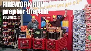 Firework run, prep for the 4th | Volume 2