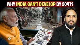 Viksit Bharat 2047: Reality or Propaganda? | Why Indians Are Still Poor