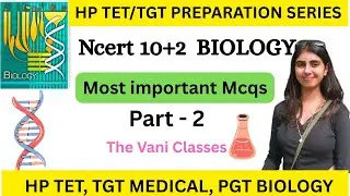 HP TET / TGT Medical Preparation SERIES | NCERT BIOLOGY 10+2 | Part 2 | Vani Classes