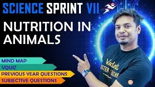 Nutrition in Animals | CBSE Class 7 Science | Final Exam Sprint by Mohan sir @Vedantu6-8
