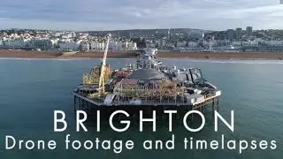 Brighton and Hove - Drone footage and timelapses