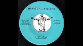 Spiritual Sisters - I'll Fly Away [No Label] Private Obscure Gospel 45