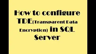 How to configure TDE in SQL Server