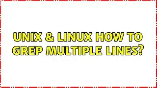 Unix & Linux: How to grep multiple lines?