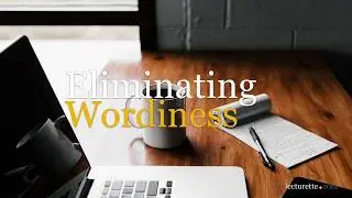 Writing Concisely: Eliminating Wordiness