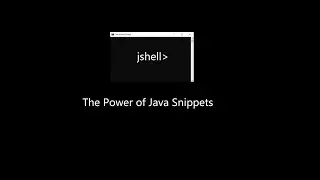 JShell - The Power of Java Snippets