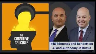 #48 Bendett and Edmonds on AI and Autonomy in Russia