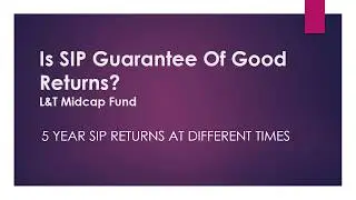 Is SIP Guarantee Of Good Returns? | L&T Midcap Fund | Mutual Funds
