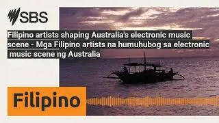 Filipino artists shaping Australia's electronic music scene - Mga Filipino artists na humuhubog...