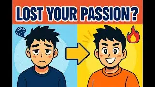 Lost Your Passion? Rediscover What Excites You