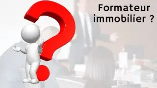 LES FORMATEURS EN IMMOBILIER: MON AVIS