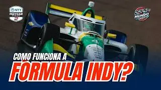 F&Oacute;RMULA INDY - TUDO o que VOC&Ecirc; PRECISA saber sobre a categoria mais VELOZ do PLANETA