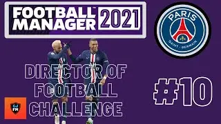 FM21 | PARIS ST GERMAIN | DOF CHALLENGE | EPISODE TEN | TRANSFERS! SEASON 2! | FOOTBALL MANAGER 2021