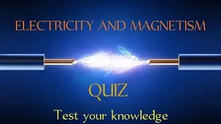 Electricity and Magnetism Quiz| Science quiz for kids|Test your knowledge