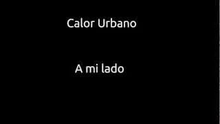 Calor Urbano - A mi lado