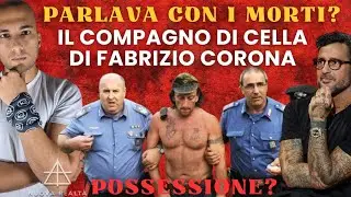 PARLAVA CON I M0RTI IL COMPAGNO DI CELLA DI FABRIZIO CORONA ?