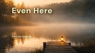 Even Here | Indie Soul for Quiet Moments | Relaxing Emotional Music