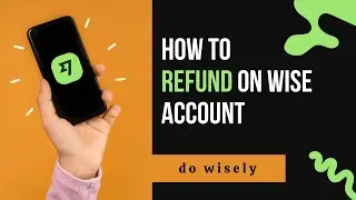 How To Refund Wise  Account - 2024