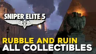 Sniper Elite 5 Rubble And Ruin (Mission 8) All Collectible Locations