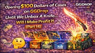 Opening $100 Dollars Worth of Cases on GGDrop Until We Unbox A Knife   Will I Make Profit! (Part 14)