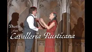 Mascagni: Duetto 'Ah lo vedi' from Cavalleria Rusticana | Beth White: Santuzza Jax Hassler:Turiddu