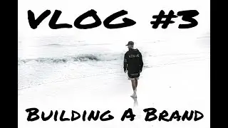 HOW TO BUILD A CLOTHING COMPANY | VLOG 3