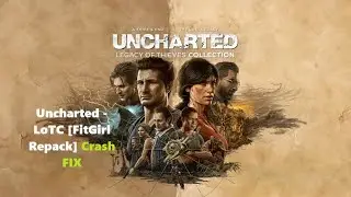 Uncharted   LoTC FitGirl Repack crashes | NOT LAUNCHING FIX || ALL CRASHES FIXED
