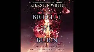 Bright We Burn by Kiersten White | Full Audiobook