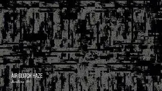 Air Glitch Haze