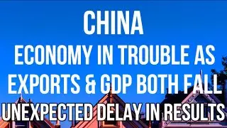 CHINA Heading for ECONOMIC DOWNTURN as Results are DELAYED & Exports & GDP FALL & Debt RISES