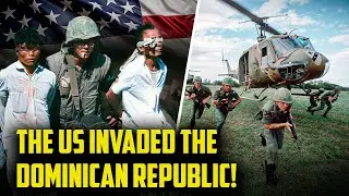 The forgotten WAR: the US INVASION that CHANGED the HISTORY of the Dominican Republic