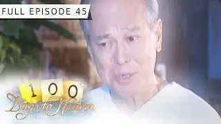 Full Episode 45 | 100 Days To Heaven