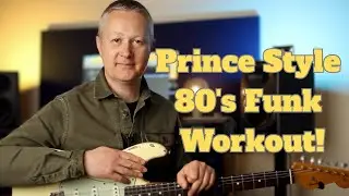 1980's Funk Guitar Workout...Prince, Nile Rodgers, David Williams Style!